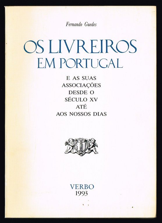 OS LIVREIROS EM PORTUGAL e as suas associações desde o século XV até aos nossos dias